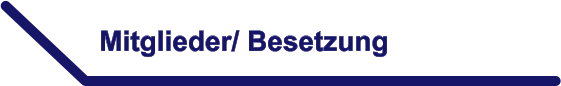 Mitglieder/ Besetzung